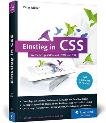 Einstieg in CSS: Webseiten gestalten mit HTML und CSS Müller, Peter: