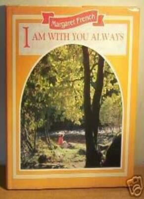 I Am With You Always (Words of Comfort Series) By Margaret Frenc