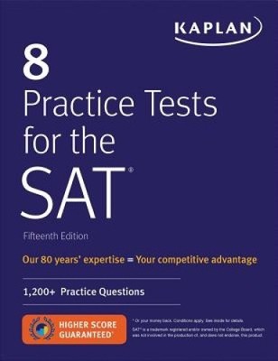 8 Practice Tests for the SAT: 1,200+ SAT Practice Questions (Kaplan Test Prep)