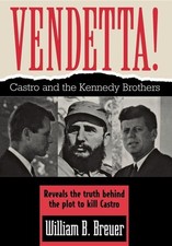 Vendetta!: Fidel Castro and the Kennedy Brothers, Breuer, William B., Very Good