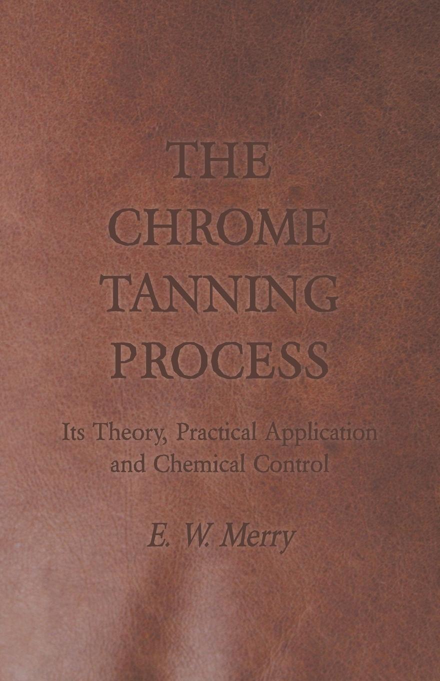 Thumbnail - The Chrome Tanning Process - Its Theory, Practical Application And