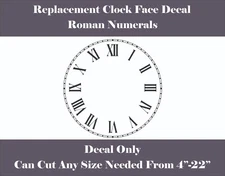 Replacement Clock Face Vinyl Decal Roman Numerals Custom Sizes From 4" - 22"