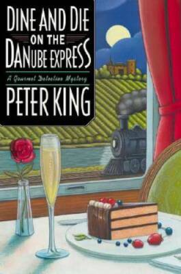 Dine and Die on the Danube Express: A Gourmet Detective Mystery - GOOD