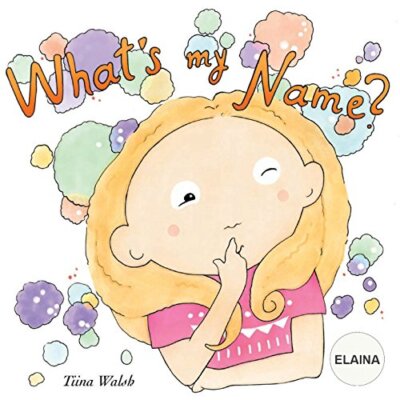 What's my name? ELAINA by Walsh, Virta  New 9781717519139 Fast Free Shipping-,