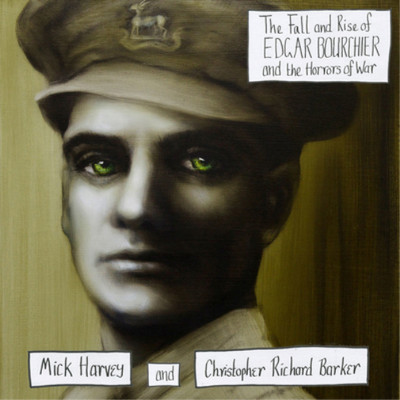 Mick Harvey and Christopher  The Fall and Rise of Edgar Bourchier and the  (CD)