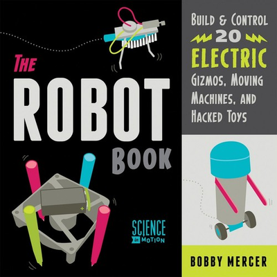 #ad The Robot Book: Build amp; Control 20 Electric Gizmos Moving Machines and Hac... $4.07