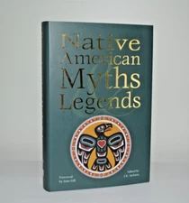 NEW  Native American Myths & Legends Tales Gods Heroes Warriors Deluxe Hardcover