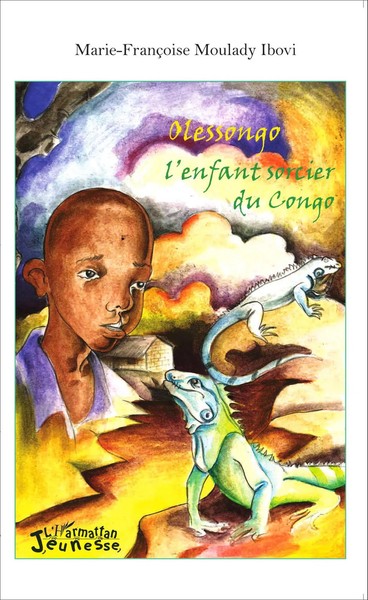 Marie-FrançOise Moulady-Ibovi | Olessongo L'enfant Sorcier Du Congo | Buch-image