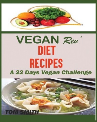 Smith - VEGAN REV' DEIT RECIPES   The Twenty-Two Vegan Challenge  50 H - X555z