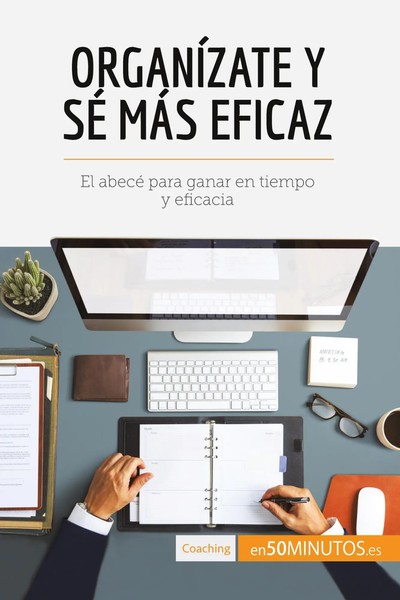 OrganíZate Y Sé MáS Eficaz | El Abecé Para Ganar En Tiempo Y Eficacia | Buch-image