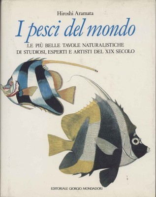 I pesci del mondo - Hiroshi Aramata (Editoriale Giorgio Mondadori) [1990]