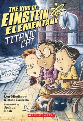 Kids of Einstein Elementary #2: Titanic Cat by Mlodinow, Leonard Mlodinow
