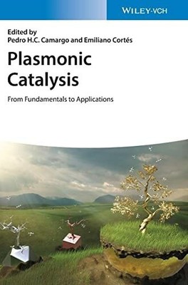Plasmonic Catalysis: From Fundamentals to Applications Buch Wiley-VCH