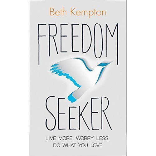 Freedom Seeker: Live More. Worry Less. Do What You Love. - Image 8