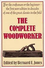 The Complete Woodworker Paperback Bernard E. Jones
