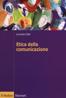 Etica della comunicazione von Ceri, Luciana | Buch | Zustand akzeptabel