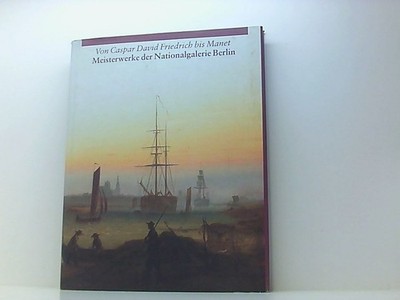 Von Caspar David Friedrich bis Manet: Meisterwerke der Nationalgalerie Berlin: M