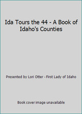 Ida Tours the 44 - A Book of Idaho's Counties