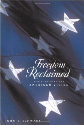 Freedom Reclaimed: Rediscovering the American Vision - HardBack NEW Schwarz, Pro