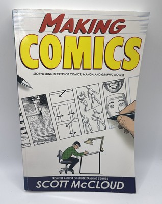 Making Comics: Storytelling Secrets of Comics, Manga and Graphic Novels