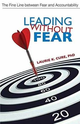 Leading without Fear - Paperback, by Laurie K. Cure PhD - Very Good