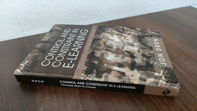 			Control and Constraint in E-Learning: Choosing When to Choose, Dr		