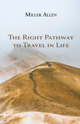 Miller Allen | The Right Pathway to Travel in Life | Taschenbuch | Englisch