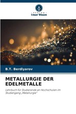 B. T. Berdiyarov | METALLURGIE DER EDELMETALL...