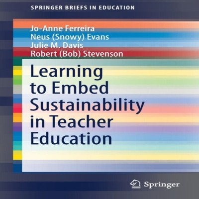 Learning to Embed Sustainability in Teacher Education Jo-Anne Fer