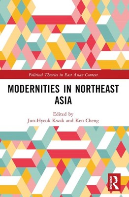 Modernities in Northeast Asia by Jun-Hyeok Kwak Paperback Book