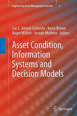 Asset Condition, Information Systems and Decision Models (Engineering Asset Man