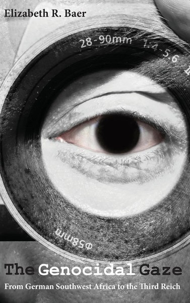Genocidal Gaze | From German Southwest Africa To The Third Reich | Baer | Buch-image