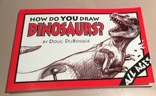 How Do You Draw Dinosaurs by Doug DuBosque - Paperback 1989 - GOOD
