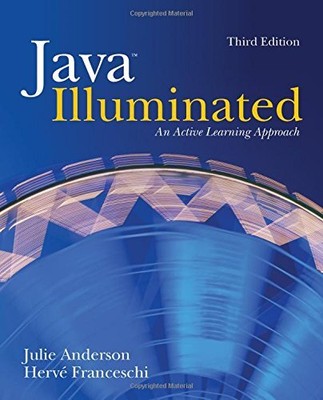 JAVA ILLUMINATED: AN ACTIVE LEARNING APPROACH, 3RD EDITION By Julie Anderson