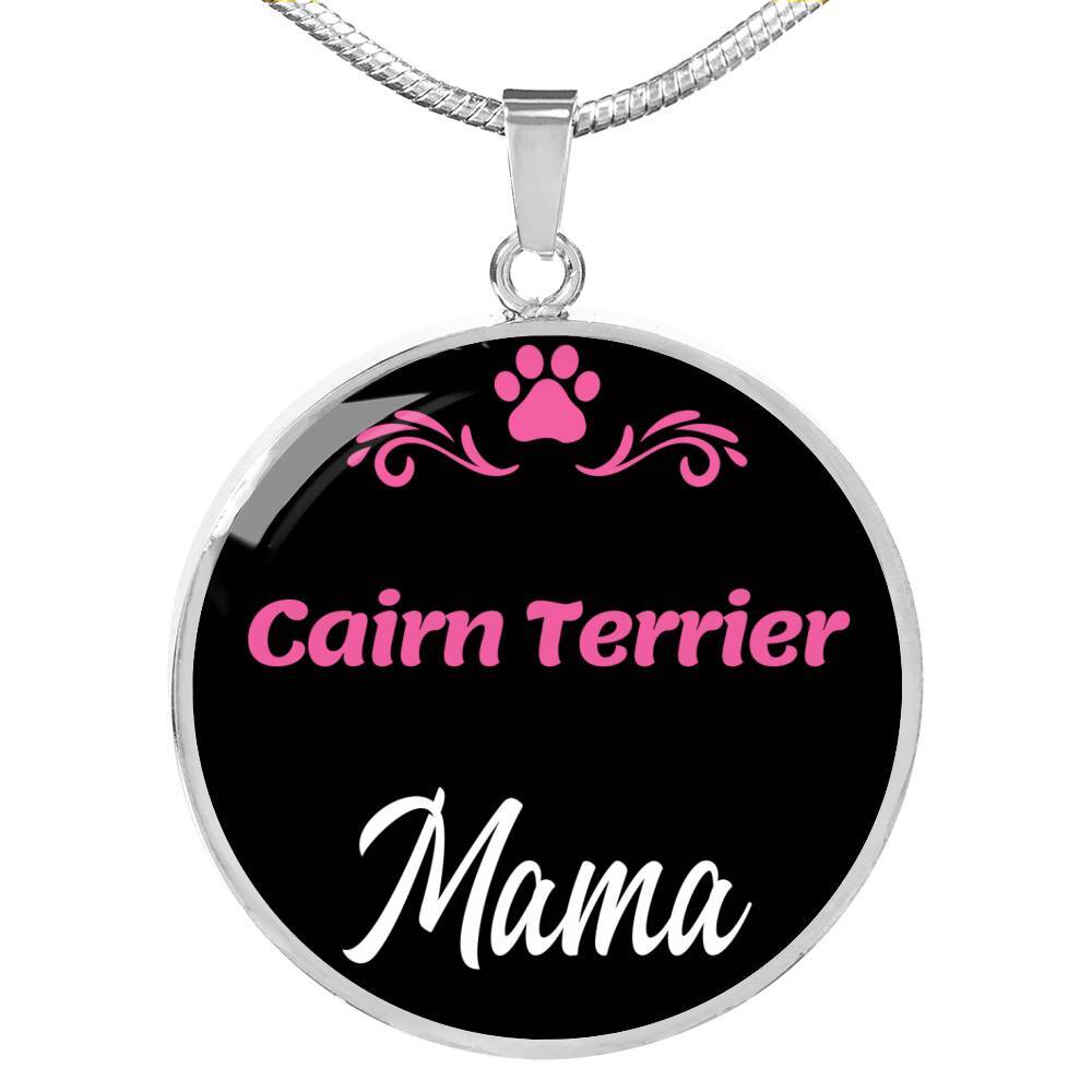 Cairn Terrier Mama Necklace Circle Pendant Stainless Steel or 18k Gold 18-22
