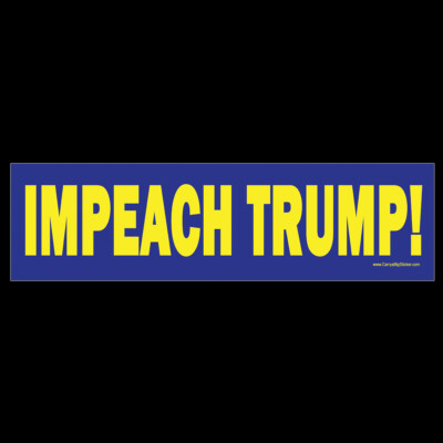 Impeach Trump BUMPER STICKER or flexible MAGNET anti Trump impeachment ...