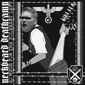 Neckbeard Deathcamp So Much For the Tolerant Left CD Europe Prosthetic 2019 in