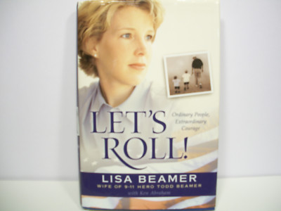Let's Roll! : Ordinary People, Extraordinary Courage by Lisa Beamer (2002, Hardc