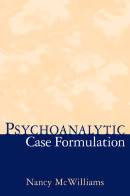 Psychoanalytic Case Formulation - Hardcover By McWilliams PhD, Nancy - VERY GOOD