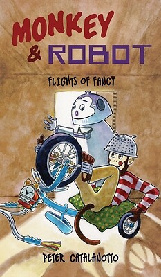 Flights of Fancy Monkey & Robot Peter Catalanotto Hardcover