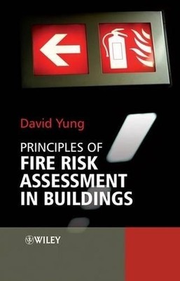 Principles of Fire Risk Assessment in Buildings by David Yung (English) Hardcove