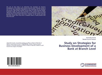 Study on Strategies for Business Development of a Bank at Branch Level Amrendar 