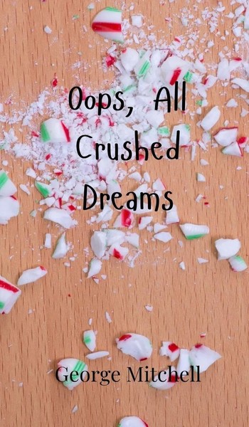 George Mitchell | Oops, All Crushed Dreams | Buch | Englisch (2024)-image