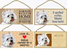Westie Dog Sign Plaque 10"x5" House not Home, Spoiled Lives Here, Love Advice