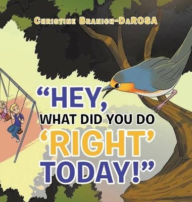 Christine Branich Hey, What Did You Do ''Right'' Today! (Gebundene Ausgabe)