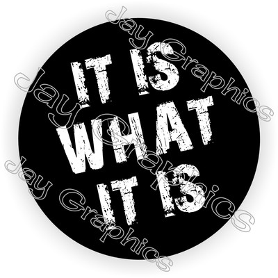 3 - It Is What It Is Hard Hat Stickers Decals Funny Helmet Construction Laborer