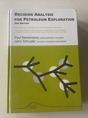 Decision Analysis for Petroleum Exploration, 2nd Edition by Paul D. Newendorp...