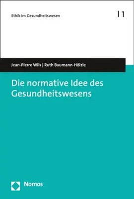 Jean-Pierre Wils (u. a.) | Die normative Idee des Gesundheitswesens | Buch