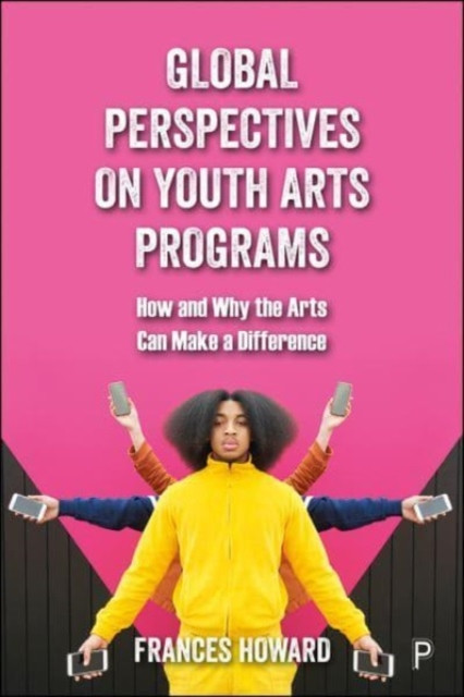 Global Perspectives on Youth Arts Programs by Frances  Howard (Paperback Book)
