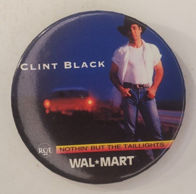 Vintage Wal Mart Clint Black Nothin But The Taillights RCA Pinback Button